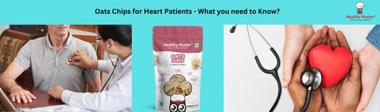 Oats Chips for Heart Patients: What You Need to Know