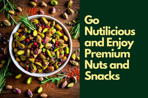 Go Nutilicious and Enjoy Premium Nuts and Snacks