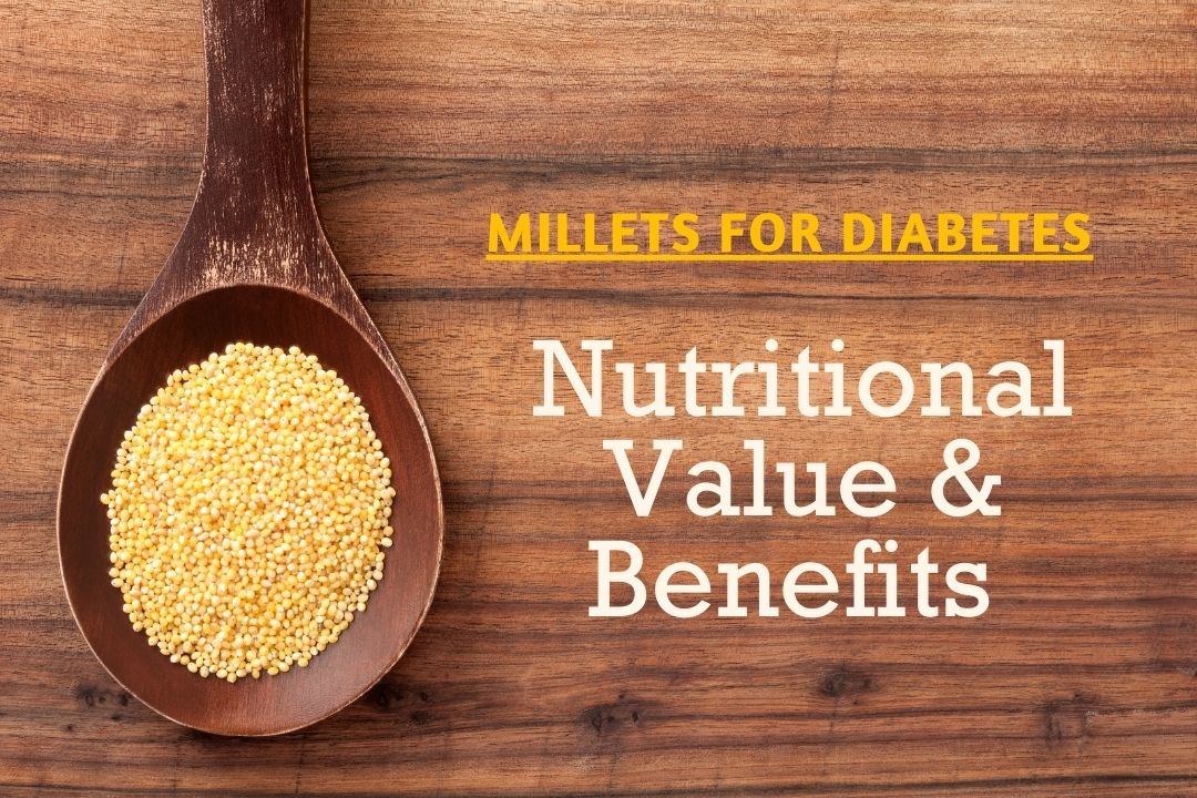 Millets for Diabetes - Types, Nutritional Value and Benefits - Healthy ...