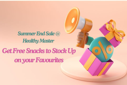 Summer End Sale at Healthy Master - Get Free Snacks to Stock Up on your Favourites