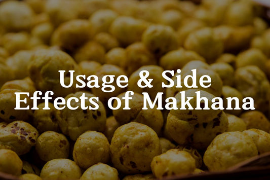 Exploring the Health Benefits, Usage and Side Effects of Makhana