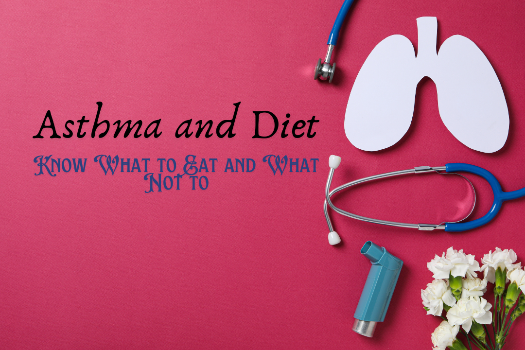Asthma and Diet - Know What to Eat and What Not to - Healthy Master