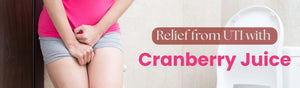 Relief from Urinary Tract Infection with Cranberry Juice