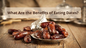 What Are the Benefits of Eating Dates?