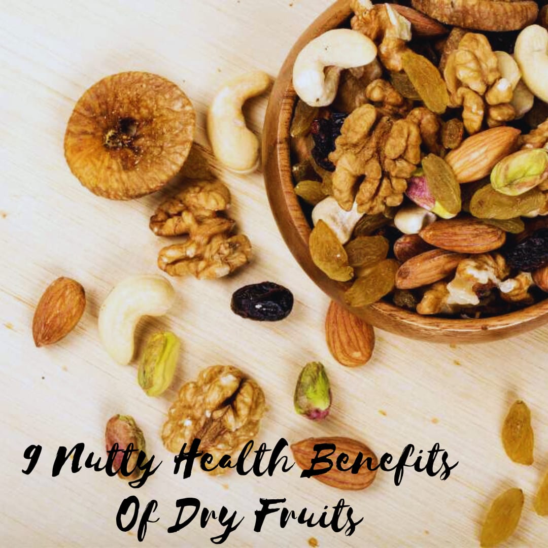 9 Nutty Health Benefits of Dry Fruits