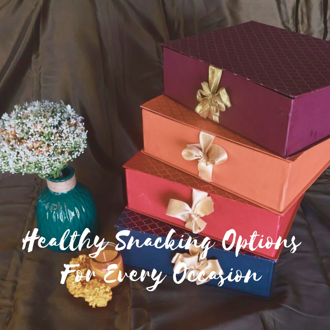 The Art of Gifting Wellness: Healthy Snacking Options For Every Occasion