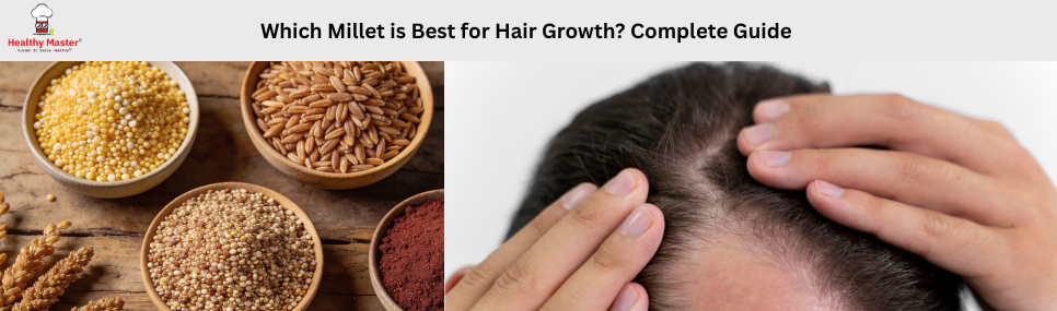Which Millet is Best for Hair Growth? Complete Guide