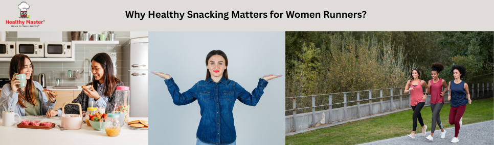 Why Healthy Snacking Matters for Women Runners?