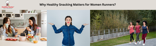 Why Healthy Snacking Matters for Women Runners?
