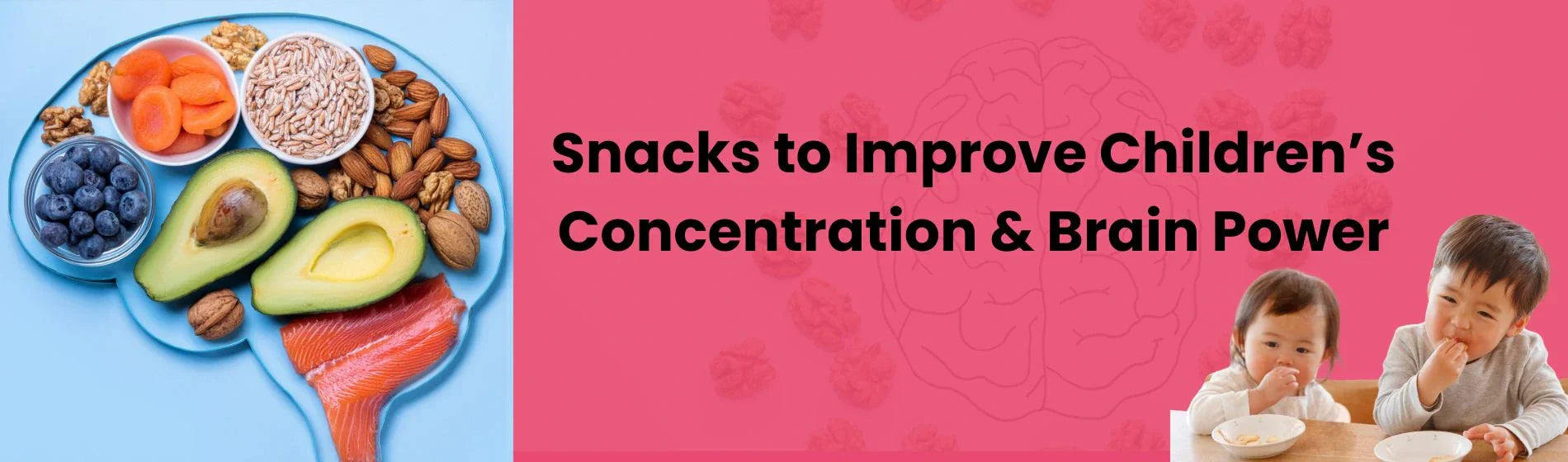Snacks to Improve Children’s Concentration & Brain Power