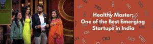 Best Emerging Startup in India: How Healthy Master Revolutionized the Health Food Industry