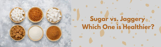 Sugar Vs. Jaggery  