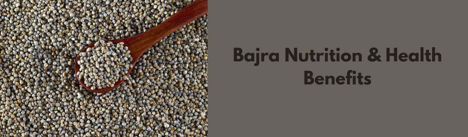 Bajra Nutrition and Healthy Benefits 