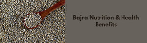Bajra Nutrition & Health Benefits: A Super Grain for Your Daily Diet