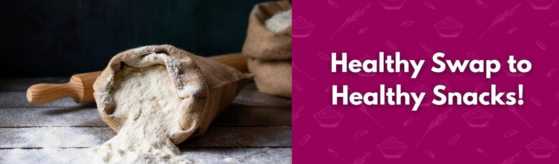 Healthy Swap to Healthy Snacks: Smart Alternatives to Maida for Moms
