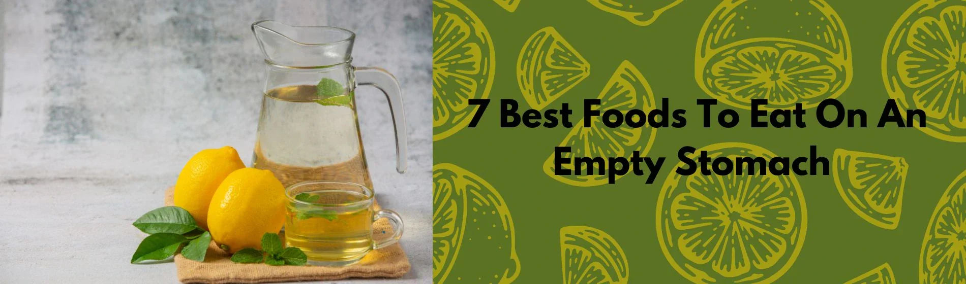 Top 7 Best Foods To Eat On An Empty Stomach For Maximum Benefit