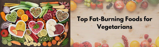 Top Fat-Burning Foods for Vegetarians