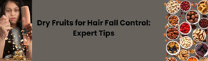Dry Fruits for Hair Fall Control: Expert Tips