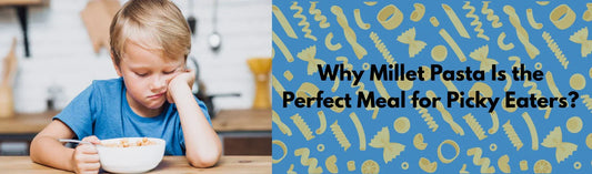 Millet pasta for kids 