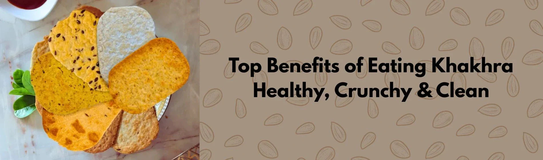 The Surprising Benefits of Eating Khakhra (And Why It’s the Underrated Hero of Healthy Snacking)