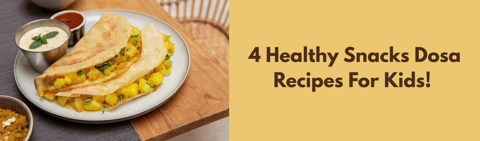 4 Healthy Dosa Recipes that Mothers and Children Will Love!