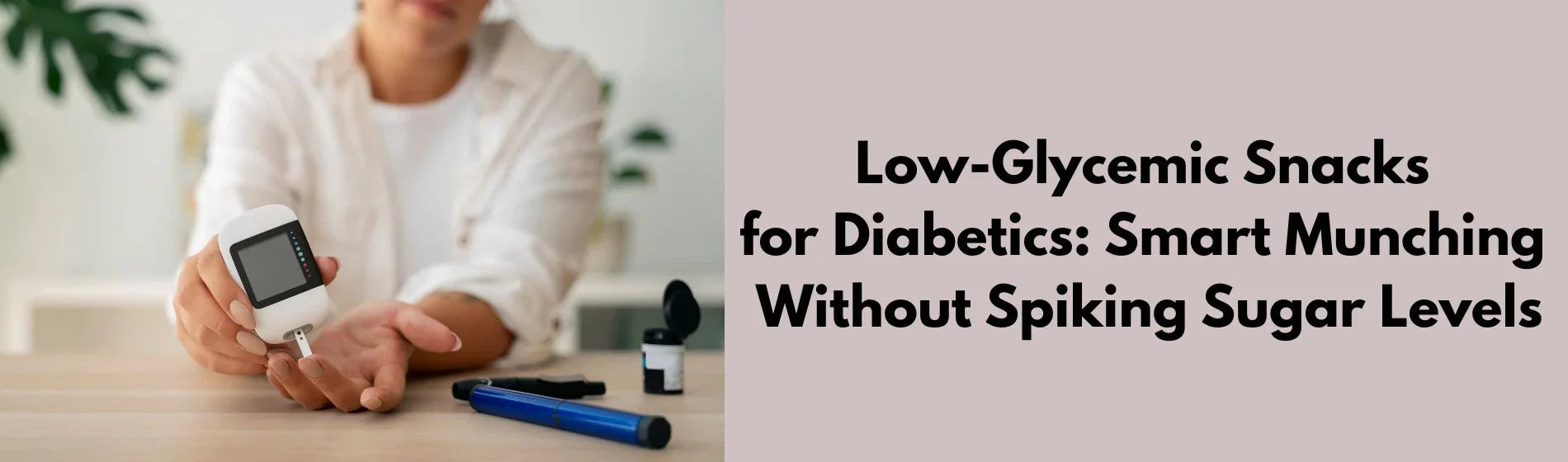 Low Glycemic Snacks for Diabetics: Smart Munching Without Spiking Sugar Levels