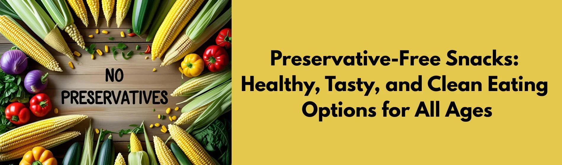 Preservative-Free Snacks: Healthy, Tasty, and Clean Eating Options for ...