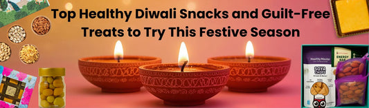 Top Healthy Diwali Snacks and Guilt-Free Treats to Try This Festive Season