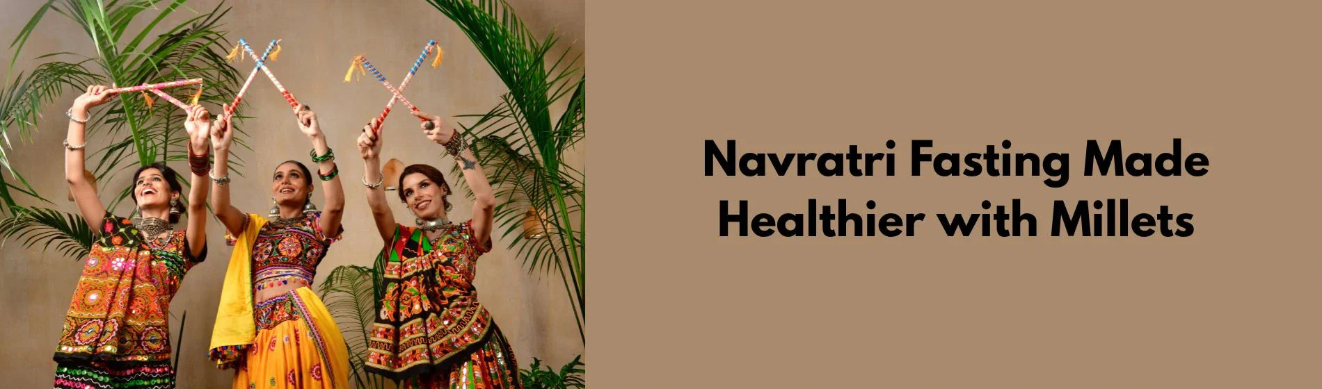 Navratri Fasting Made Healthier with Millets