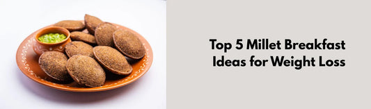 Millet Breakfast Ideas for Weight Loss