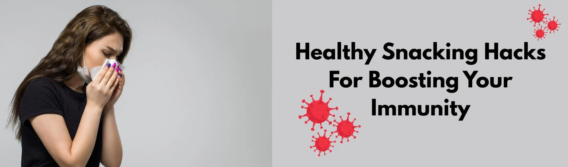 Healthy Snacking Hacks For Boosting Your Immunity