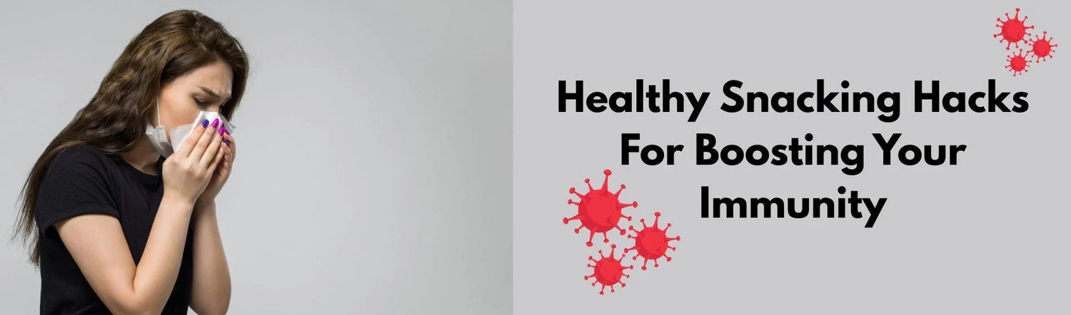 Healthy Snacks for Immunity Boosting 