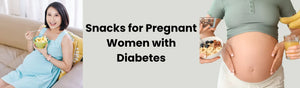 Snacks for Pregnant Women with Diabetes
