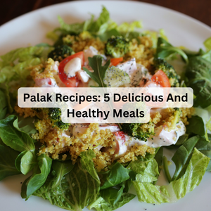 Palak Recipes: 5 Delicious And Healthy Meals