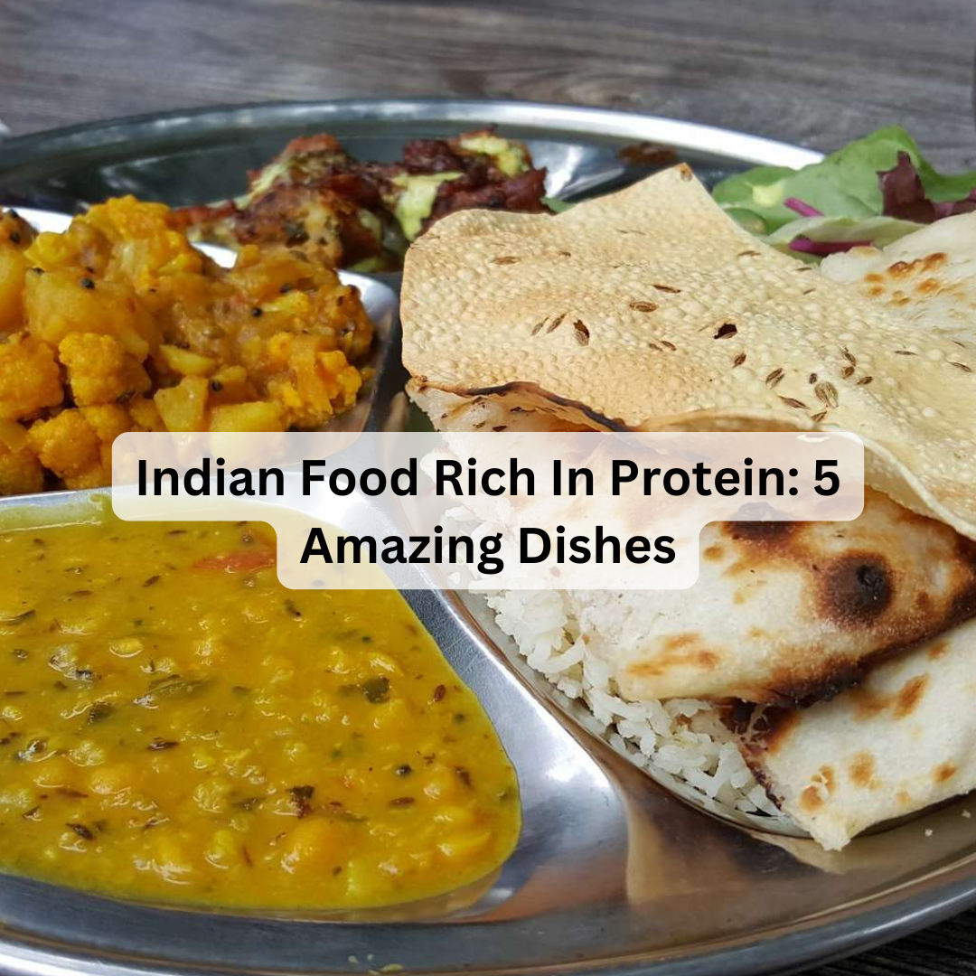 Indian food rich in protein