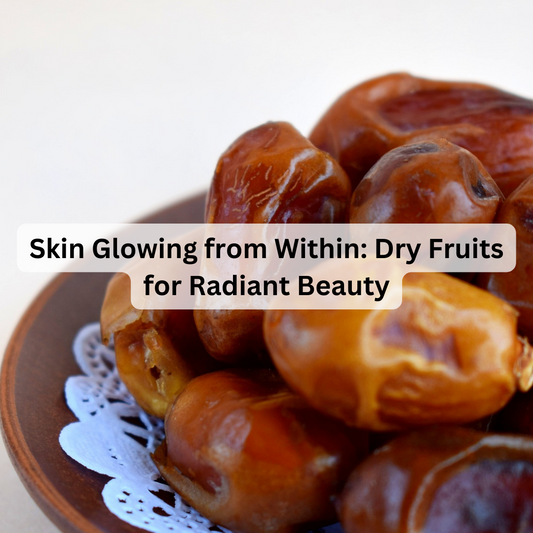 Dry fruits for Skin Glow  