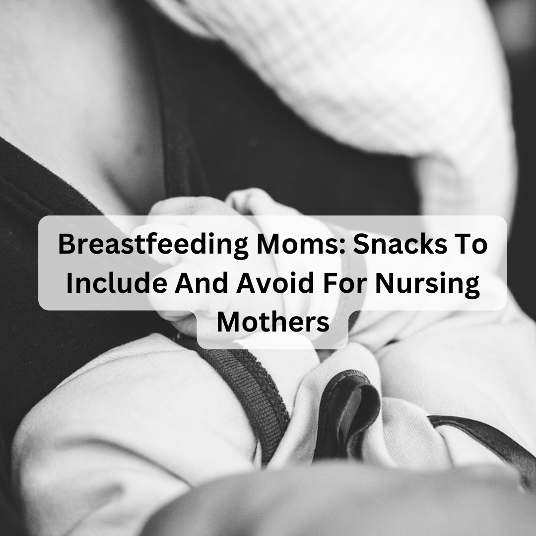 snacks for breastfeeding moms